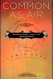 Common as Air: Revolution, Art, and Ownership cover