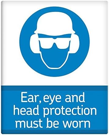 Ear eye and head protection must be worn Metal Sign 8x12"