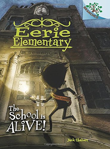 The School is Alive!: A Branches Book (Eerie Elementary #1)