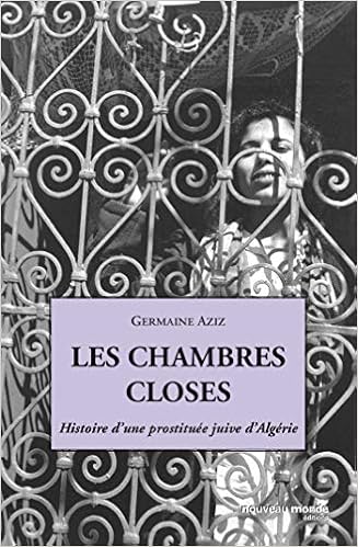 Amazon Fr Les Chambres Closes Histoire D Une Prostituee Juive D Algerie Aziz Germaine Livres