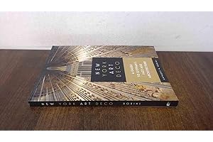 New York Art Deco: A Guide to Gotham's Jazz Age Architecture