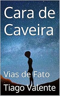 Livro Cara de Caveira: Vias de Fato (Contos de Loucura Livro 8)