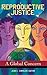 Reproductive Justice: A Global Concern (Women's Psychology Women's Psychology)