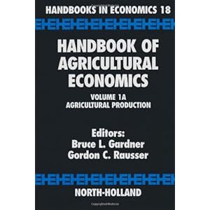 Handbook of Agricultural Economics. Volume 1A: Agricultural Production. Handbooks in Economics 18