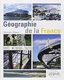 Géographie de la France : Cours, méthodes, sujets by 