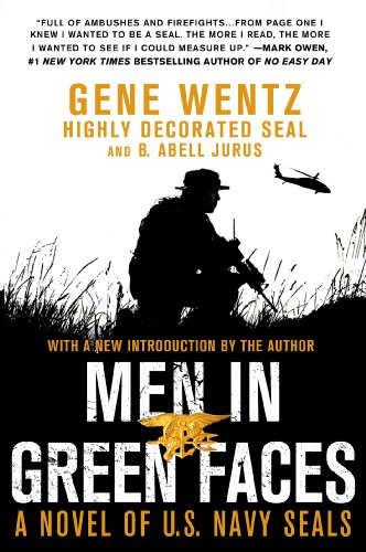 Men in Green Faces: A Novel of U.S. Navy SEALs, by Gene Wentz, B. Abell Jurus Men in Green Faces: A Novel of U.S. Navy SEALs, by Gene Wentz, B. Abell Jurus