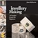 Jewellery Making: A Complete Course for Beginners by