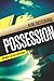 Possession: Pay Now - Or Lose Everything by Rene Gutteridge