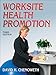 Worksite Health Promotion by David H. Chenoweth