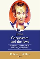 John Chrysostom and the Jews : Rhetoric and Reality in the Late 4th Century