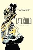 The Late Child and Other Animals by