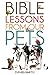 Bible Lessons from Our Pets by