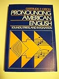 Pronouncing American English : Sounds, Stress, and Intonation, Orion, Gertrude F., 0838426999