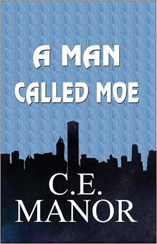 A Man Called Moe Manor C E Amazon Com Books