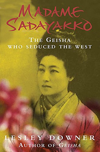 !BEST Madame Sadayakko : The Geisha Who Seduced the West<br />D.O.C