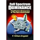 Full Spectrum Dominance: Totalitarian Democracy in the New World Order