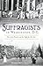 Suffragists in Washington, DC: The 1913 Parade and the Fight for the Vote (American Heritage)
