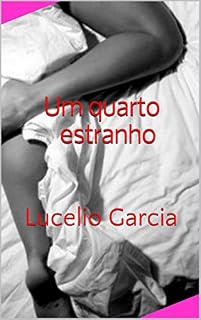 Livro Um quarto estranho: Lucelio Garcia