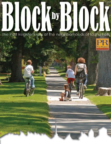 Block by Block: The Post Register looks at the neighborhoods of Idaho Falls