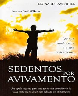 Livro Sedentos por Avivamento: Um apelo urgente para que tenhamos consciência de nossa responsabilidade com relação ao avivamento