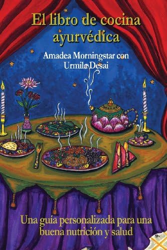 El libro de cocina ayurvédica: Una guía personalizada para una buena nutrición y salud (Spanish Edition)