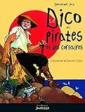 Le Dico des pirates et des corsaires (French Edition) by