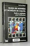 BASES DE DONNEES ET MODELES DE CALCUL. Outils et méthodes pour l'utilisateur by