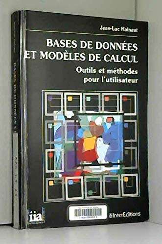 BASES DE DONNEES ET MODELES DE CALCUL. Outils et méthodes pour l'utilisateur by (Paperback)