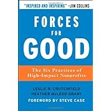 Forces for Good: The Six Practices of High-Impact Nonprofits