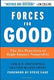 Forces for Good: The Six Practices of High-Impact Nonprofits, Leslie R. Crutchfield, Heather McLeod Grant, 0787986127