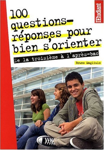 100 questions-réponses pour bien s'orienter