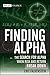 Finding Alpha: The Search for Alpha When Risk and Return Break Down