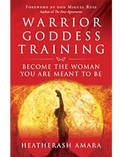 Warrior Goddess Training: Become the Woman You Are Meant to Be