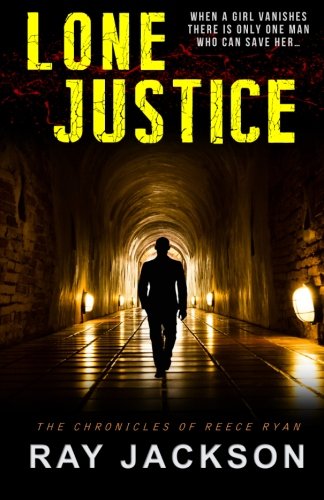 Lone Justice (The Chronicles of Reece Ryan) (Volume 1)