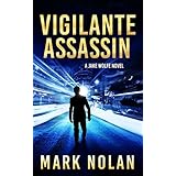 Vigilante Assassin: An Action Thriller (Jake Wolfe Book 2)