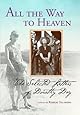 All the Way to Heaven. The Selected Letters of Dorothy Day