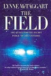 The Field: The Quest for the Secret Force of the