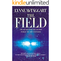 The Field: The Quest for the Secret Force of the Universe