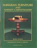 Hawaiian Furniture and Hawaii's Cabinetmakers 1820-1940 by 