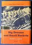 Hardcover Big Dreams, Small Rockets: A Short History of Space Travel Book