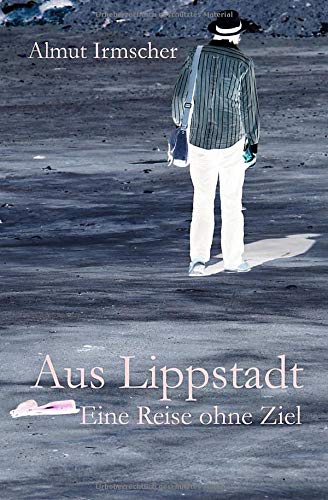 Amazon Com Aus Lippstadt Eine Reise Ohne Ziel German Edition Irmscher Almut Books