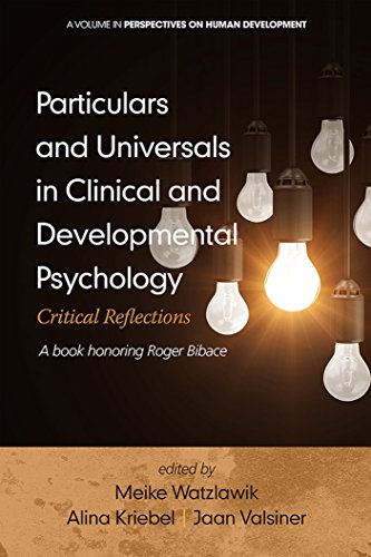 Particulars and Universals in Clinical and Developmental Psychology (Perspectives on Human Development) Particulars and Universals in Clinical and Developmental Psychology (Perspectives on Human Development)