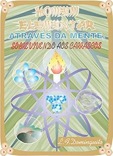 Livro HOMEM ELEMENTAR: Através da mente, sobrevivendo aos carrascos.