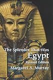 The Splendor That Was Egypt: Revised Edition by Margaret A. Murray
