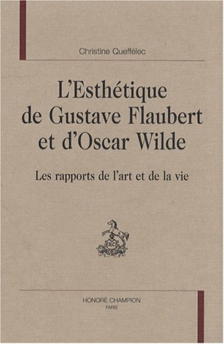 L' esthétique de Gustave Flaubert et d'Oscar Wilde