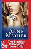 Front cover for the book The Brazilian Millionaire's Love-Child by Anne Mather