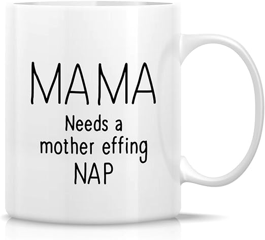 mama needs a mother effing nap