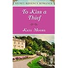 To Kiss a Thief: Signet Regency Romance (InterMix)