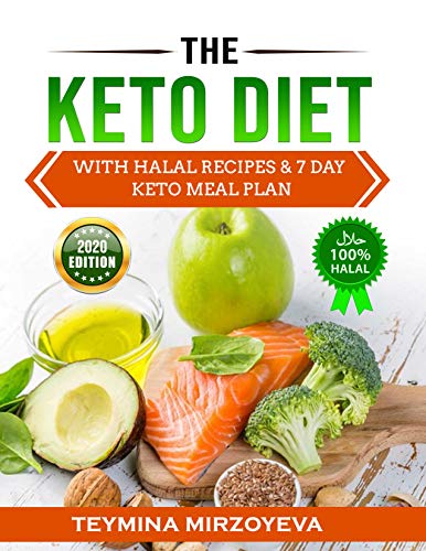 THE KETO DIET: With HALAL Recipes & 7 Day KETO Meal Plan by Dr. Teymina Mirzoyeva