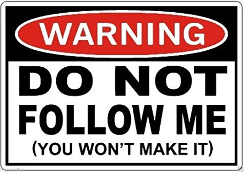 Warning Do Not Follow Me You Won't Make It Helmet Sticker Decal Hard Hat Sticker Decal Vinyl - Made in USA 2.25 in. x 1.25 in.